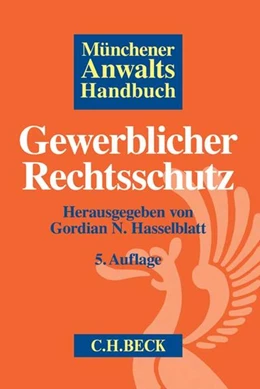 Abbildung von Münchener Anwaltshandbuch Gewerblicher Rechtsschutz | 5. Auflage | 2017 | beck-shop.de