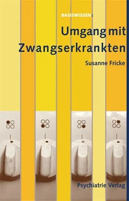 Abbildung von Fricke | Umgang mit zwangserkrankten Menschen | 2. Auflage | 2016 | beck-shop.de