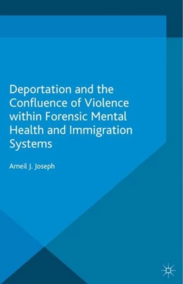 Abbildung von Joseph | Deportation and the Confluence of Violence within Forensic Mental Health and Immigration Systems | 1. Auflage | 2016 | beck-shop.de