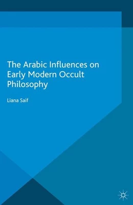 Abbildung von Saif | The Arabic Influences on Early Modern Occult Philosophy | 1. Auflage | 2016 | beck-shop.de