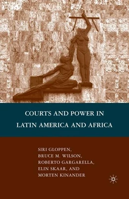 Abbildung von Wilson / Gloppen | Courts and Power in Latin America and Africa | 1. Auflage | 2016 | beck-shop.de