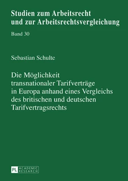 Abbildung von Schulte | Die Möglichkeit transnationaler Tarifverträge in Europa anhand eines Vergleichs des britischen und deutschen Tarifvertragsrechts | 1. Auflage | 2016 | 30 | beck-shop.de