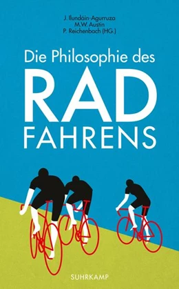 Abbildung von Ilundáin-Agurruza / Austin | Die Philosophie des Radfahrens | 7. Auflage | 2017 | beck-shop.de