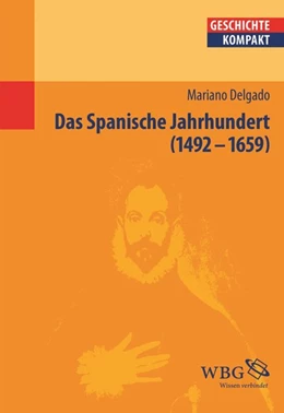 Abbildung von Delgado | Das Spanische Jahrhundert | 1. Auflage | 2016 | beck-shop.de