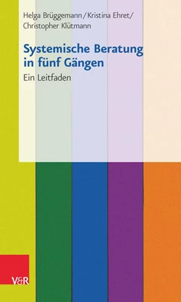 Abbildung von Ehret / Klütmann | Systemische Beratung in fünf Gängen | 6. Auflage | 2016 | beck-shop.de