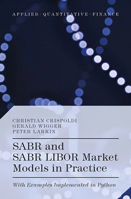Abbildung von Crispoldi / Wigger | SABR and SABR LIBOR Market Models in Practice | 1. Auflage | 2016 | beck-shop.de