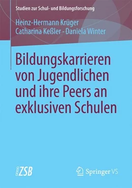 Abbildung von Krüger / Keßler | Bildungskarrieren von Jugendlichen und ihre Peers an exklusiven Schulen | 1. Auflage | 2016 | beck-shop.de