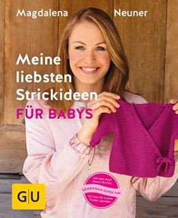 Abbildung von Neuner | Meine liebsten Strickideen für Babys | 1. Auflage | 2016 | beck-shop.de