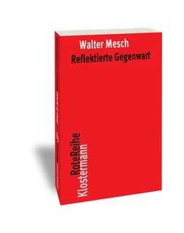 Abbildung von Mesch | Reflektierte Gegenwart | 2. Auflage | 2016 | 84 | beck-shop.de