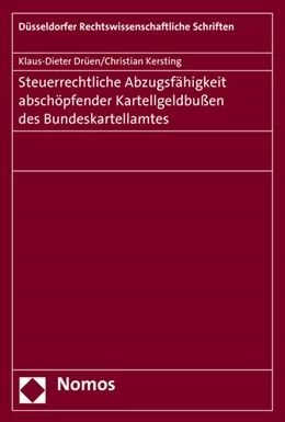 Abbildung von Drüen / Kersting | Steuerrechtliche Abzugsfähigkeit von Kartellgeldbußen des Bundeskartellamtes | 1. Auflage | 2016 | 140 | beck-shop.de