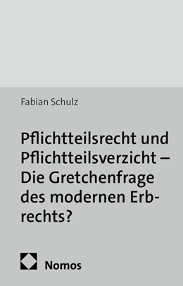 Abbildung von Schulz | Pflichtteilsrecht und Pflichtteilsverzicht - Die Gretchenfrage des modernen Erbrechts? | 1. Auflage | 2017 | 16 | beck-shop.de