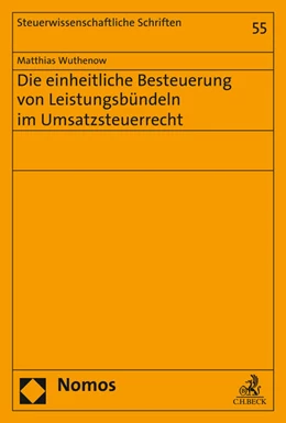 Abbildung von Wuthenow | Die einheitliche Besteuerung von Leistungsbündeln im Umsatzsteuerrecht | 1. Auflage | 2016 | beck-shop.de