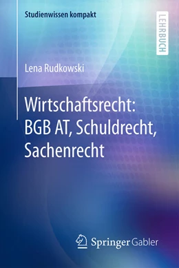 Abbildung von Rudkowski | Wirtschaftsrecht: Bürgerliches Recht, Schuldrecht, Sachenrecht | 1. Auflage | 2016 | beck-shop.de
