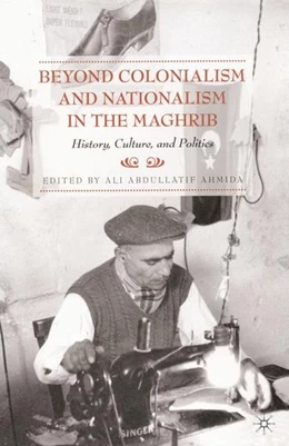 Abbildung von Ahmida | Beyond Colonialism and Nationalism in the Maghrib | 1. Auflage | 2016 | beck-shop.de