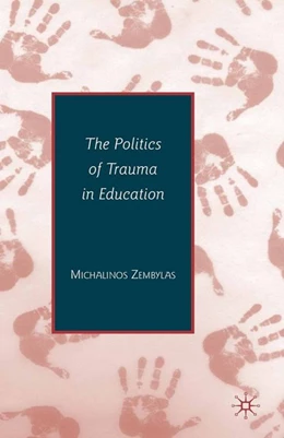 Abbildung von Zembylas | The Politics of Trauma in Education | 1. Auflage | 2016 | beck-shop.de