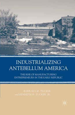 Abbildung von Tucker | Industrializing Antebellum America | 1. Auflage | 2016 | beck-shop.de