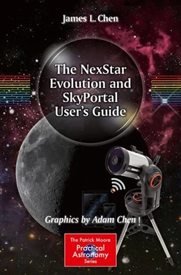 Abbildung von Chen | The NexStar Evolution and SkyPortal User's Guide | 1. Auflage | 2016 | beck-shop.de