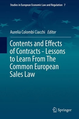 Abbildung von Colombi Ciacchi | Contents and Effects of Contracts-Lessons to Learn From The Common European Sales Law | 1. Auflage | 2016 | beck-shop.de