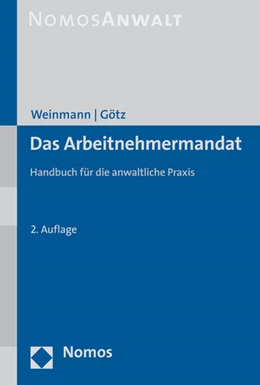 Abbildung von Weinmann / Götz | Das Arbeitnehmermandat | 2. Auflage | 2017 | beck-shop.de