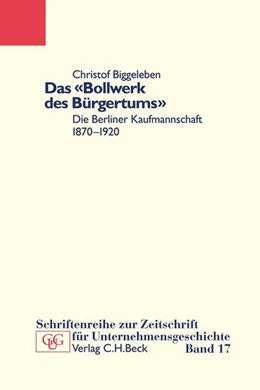 Abbildung von Biggeleben, Christof | Das 'Bollwerk des Bürgertums' | 1. Auflage | 2006 | Band 17 | beck-shop.de