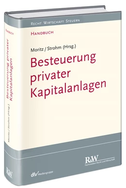 Abbildung von Moritz / Strohm (Hrsg.) | Besteuerung privater Kapitalanlagen | 1. Auflage | 2017 | beck-shop.de