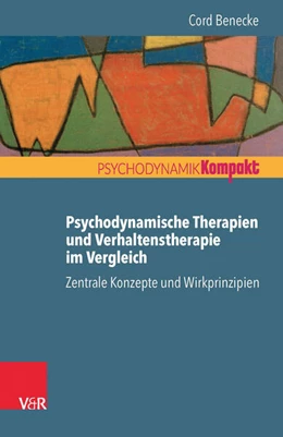 Abbildung von Benecke | Psychodynamische Therapien und Verhaltenstherapie im Vergleich: Zentrale Konzepte und Wirkprinzipien | 1. Auflage | 2016 | beck-shop.de