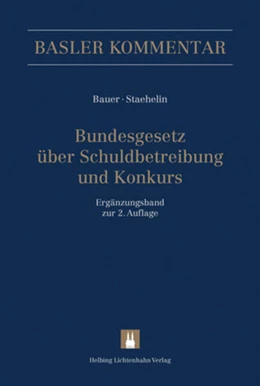 Abbildung von Bauer / Staehelin | Bundesgesetz über Schuldbetreibung und Konkurs • Ergänzungsband | 2. Auflage | 2017 | beck-shop.de