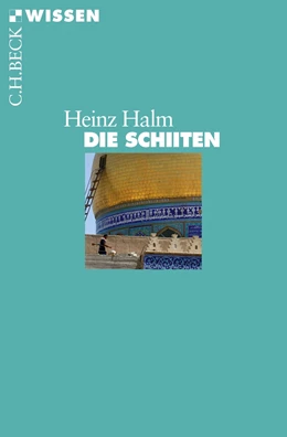 Abbildung von Halm | Die Schiiten | 2. Auflage | 2015 | 2358 | beck-shop.de