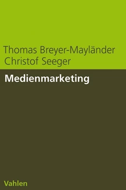 Abbildung von Breyer-Mayländer / Seeger | Medienmarketing | 1. Auflage | 2015 | beck-shop.de