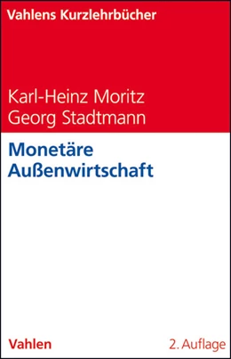 Abbildung von Moritz / Stadtmann | Monetäre Außenwirtschaft | 2. Auflage | 2011 | beck-shop.de