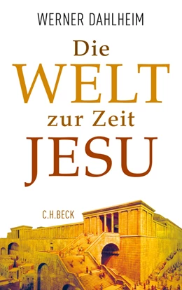 Abbildung von Dahlheim | Die Welt zur Zeit Jesu | 1. Auflage | 2013 | beck-shop.de