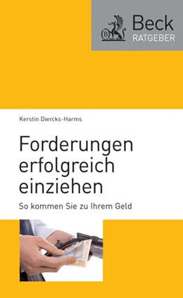 Abbildung von Diercks-Harms | Forderungen erfolgreich einziehen | 1. Auflage | 2013 | beck-shop.de