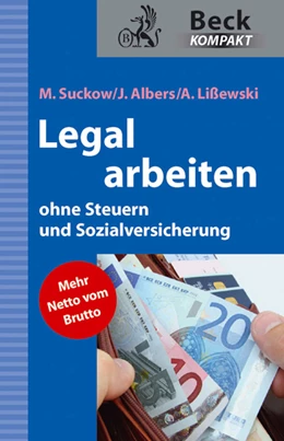 Abbildung von Suckow / Albers | Legal arbeiten ohne Steuern und Sozialversicherung | 1. Auflage | 2013 | beck-shop.de