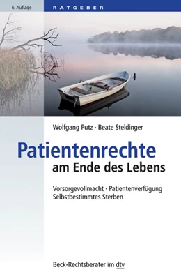 Abbildung von Putz / Steldinger | Patientenrechte am Ende des Lebens | 6. Auflage | 2016 | 50796 | beck-shop.de