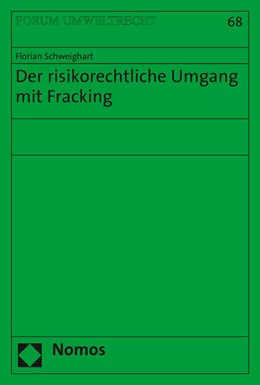 Abbildung von Schweighart | Der risikorechtliche Umgang mit Fracking | 1. Auflage | 2016 | beck-shop.de
