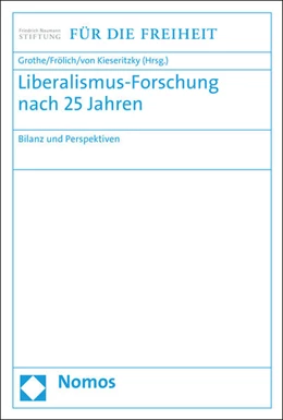 Abbildung von Grothe / Frölich | Liberalismus-Forschung nach 25 Jahren | 1. Auflage | 2016 | beck-shop.de