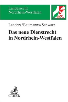 Abbildung von Lenders / Baumanns | Das neue Dienstrecht in Nordrhein-Westfalen | 1. Auflage | 2017 | beck-shop.de