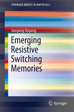 Abbildung von Ouyang | Emerging Resistive Switching Memories | 1. Auflage | 2016 | beck-shop.de