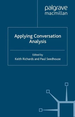 Abbildung von Richards / Seedhouse | Applying Conversation Analysis | 1. Auflage | 2016 | beck-shop.de