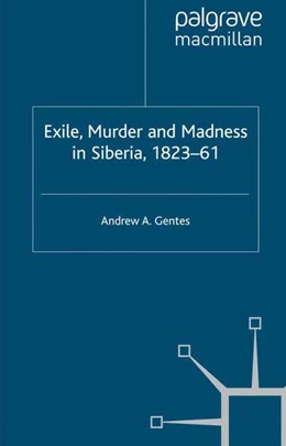 Abbildung von Gentes | Exile, Murder and Madness in Siberia, 1823-61 | 1. Auflage | 2010 | beck-shop.de