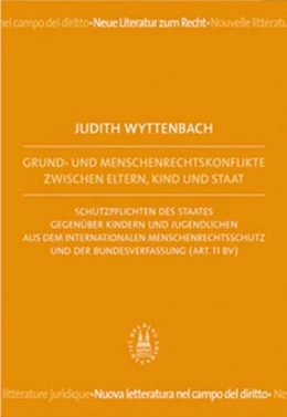 Abbildung von Wyttenbach | Grund- und Menschenrechtskonflikte zwischen Eltern, Kind und Staat | 1. Auflage | 2006 | beck-shop.de