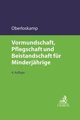 Abbildung von Oberloskamp | Vormundschaft, Pflegschaft und Beistandschaft für Minderjährige | 4. Auflage | 2017 | beck-shop.de
