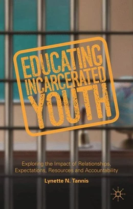 Abbildung von Tannis | Educating Incarcerated Youth | 1. Auflage | 2014 | beck-shop.de