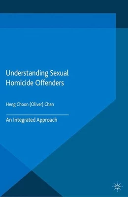 Abbildung von Chan | Understanding Sexual Homicide Offenders | 1. Auflage | 2015 | beck-shop.de