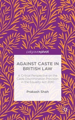 Abbildung von Shah | Against Caste in British Law | 1. Auflage | 2015 | beck-shop.de