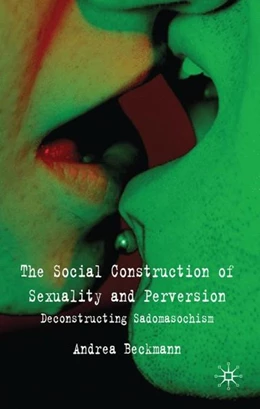 Abbildung von Beckmann | The Social Construction of Sexuality and Perversion | 1. Auflage | 2009 | beck-shop.de