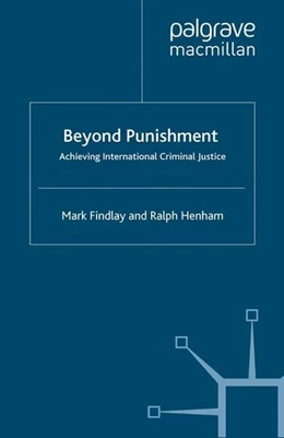 Abbildung von Findlay / Henham | Beyond Punishment: Achieving International Criminal Justice | 1. Auflage | 2009 | beck-shop.de