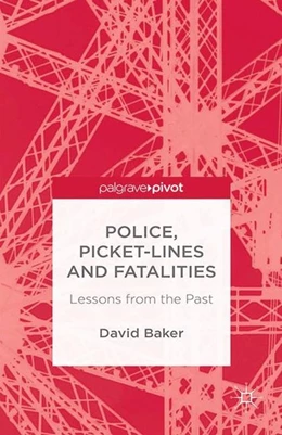Abbildung von Baker | Police, Picket-Lines and Fatalities | 1. Auflage | 2014 | beck-shop.de