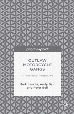 Abbildung von Lauchs / Bain | Outlaw Motorcycle Gangs | 1. Auflage | 2015 | beck-shop.de