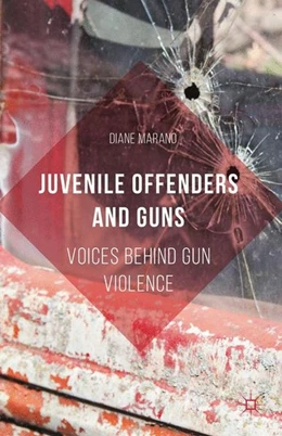 Abbildung von Marano | Juvenile Offenders and Guns | 1. Auflage | 2015 | beck-shop.de